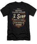 Regional Channel Manager I Stop When Done Job Gift Item Shi Hu Kang T-Shirt