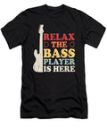 Relax the Bass Player Is Here Raphaelartdesign T-Shirt