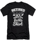 Retired 2019 I Worked My Whole Life Retirement Retiree Veterans Gifts Tom Giant T-Shirt