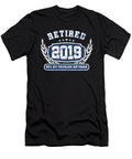 Retired 2019 Not My Problem Anymore Funny Retirement Retiree Veterans Gifts Thomas Larch T-Shirt