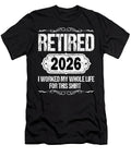 Retired 2026 I Worked My Whole Life Sophie Eleanor T-Shirt