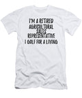 Retired Agricultural Sales Representative I Golf for a Living Funny Retiree Gift Golfing Lover Senior Present Idea Funny Gift Ideas T-Shirt