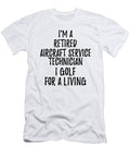 Retired Aircraft Service Technician I Golf for a Living Funny Retiree Gift Golfing Lover Senior Present Idea Funny Gift Ideas T-Shirt