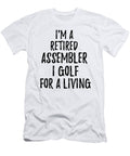 Retired Assembler I Golf for a Living Funny Retiree Gift Golfing Lover Senior Present Idea Funny Gift Ideas T-Shirt