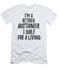 Retired Auctioneer I Golf for a Living Funny Retiree Gift Golfing Lover Senior Present Idea Funny Gift Ideas T-Shirt