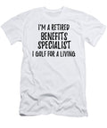 Retired Benefits Specialist I Golf for a Living Funny Retiree Gift Golfing Lover Senior Present Idea Funny Gift Ideas T-Shirt