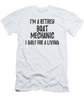 Retired Boat Mechanic I Golf for a Living Funny Retiree Gift Golfing Lover Senior Present Idea Funny Gift Ideas T-Shirt