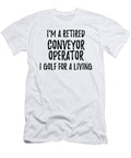 Retired Conveyor Operator I Golf for a Living Funny Retiree Gift Golfing Lover Senior Present Idea Funny Gift Ideas T-Shirt