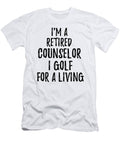 Retired Counselor I Golf for a Living Funny Retiree Gift Golfing Lover Senior Present Idea Funny Gift Ideas T-Shirt