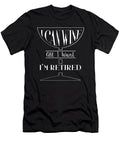Retired Gift I Can Wine All I Want Am Retired Jose O T-Shirt