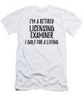 Retired Licensing Examiner I Golf for a Living Funny Retiree Gift Golfing Lover Senior Present Idea Funny Gift Ideas T-Shirt