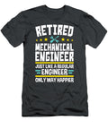 Retired Mechanical Engineers Way Happier Engineering Mihail Ilsa T-Shirt