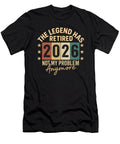 Retired Men Women Retirement 2026 Legend Has Sophie Eleanor T-Shirt