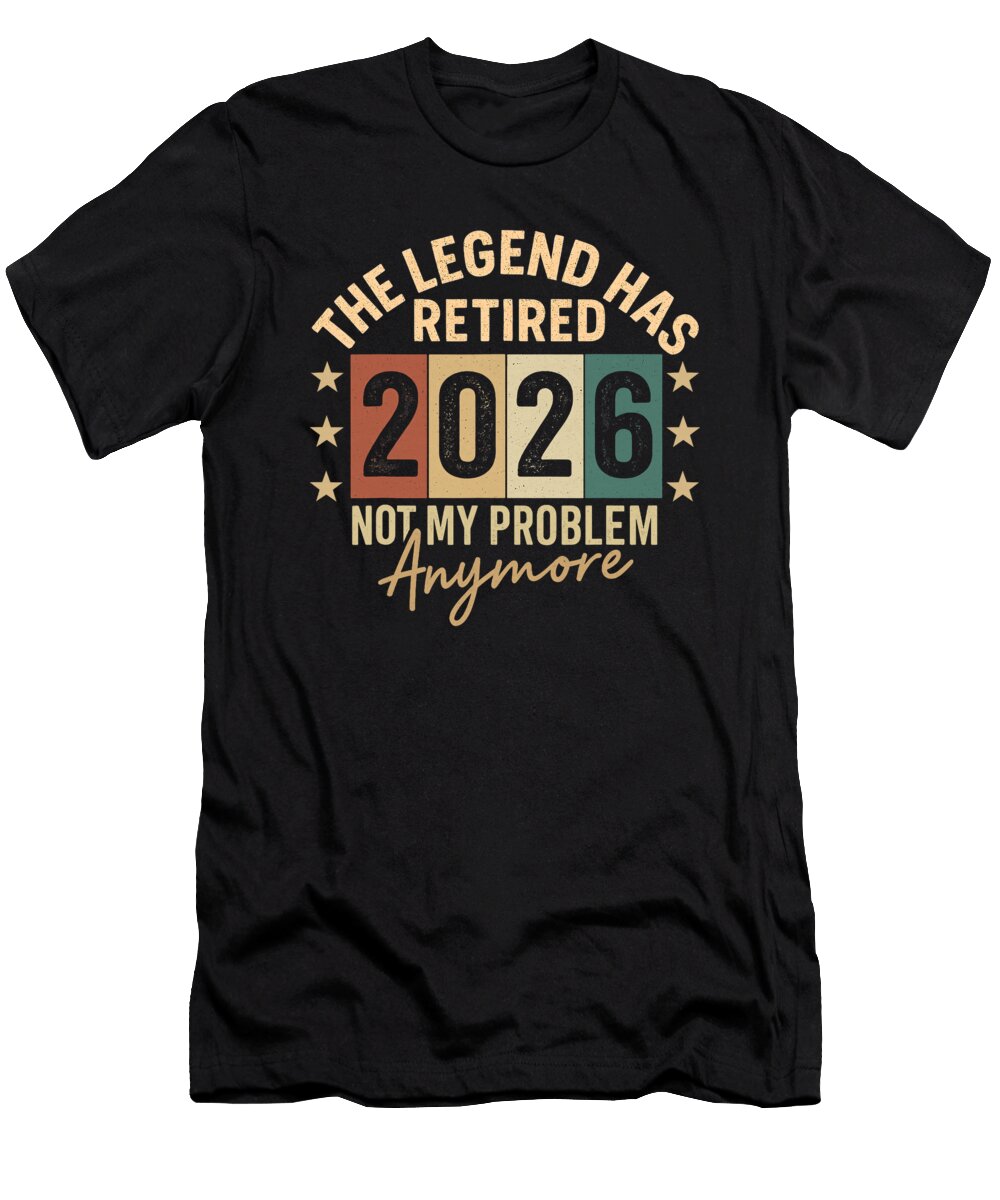 Retired Men Women Retirement 2026 Legend Has Sophie Eleanor T-Shirt