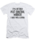 Retired Pest Control Worker I Golf for a Living Funny Retiree Gift Golfing Lover Senior Present Idea Funny Gift Ideas T-Shirt