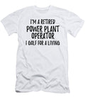 Retired Power Plant Operator I Golf for a Living Funny Retiree Gift Golfing Lover Senior Present Idea Funny Gift Ideas T-Shirt