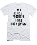 Retired Producer I Golf for a Living Funny Retiree Gift Golfing Lover Senior Present Idea Funny Gift Ideas T-Shirt