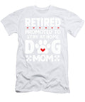 Retired Promoted to Stay At Home Dog Mom Retired Studi Alex T-Shirt
