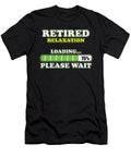 Retired Relaxation Loading Funny Retirees Retirement Veterans Gift Thomas Larch T-Shirt