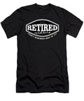 Retired Seen It All Done It All Retirees Veterans Retirement Gift Thomas Larch T-Shirt