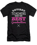 Retired Teachers Make the Best Grandmothers Retirement Retirees Veterans Gift Thomas Larch T-Shirt