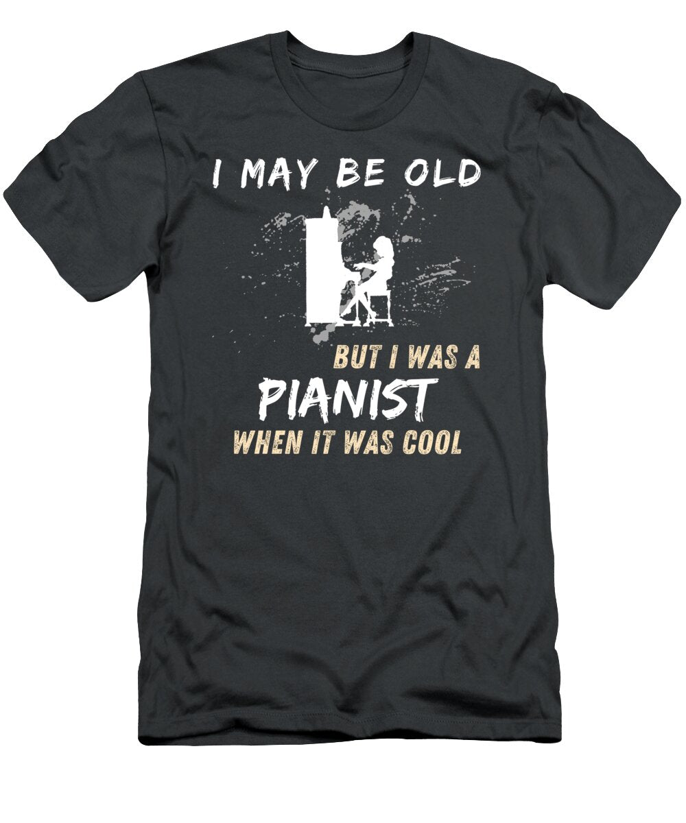 Retro Pianist I May Be Old But I Was Cool Awesome Store T-Shirt