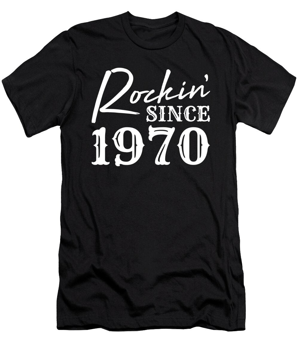 Rockin Since 1970 Rock Birthday Gift for Rock and Roll Fans Tom Schiesswald T-Shirt