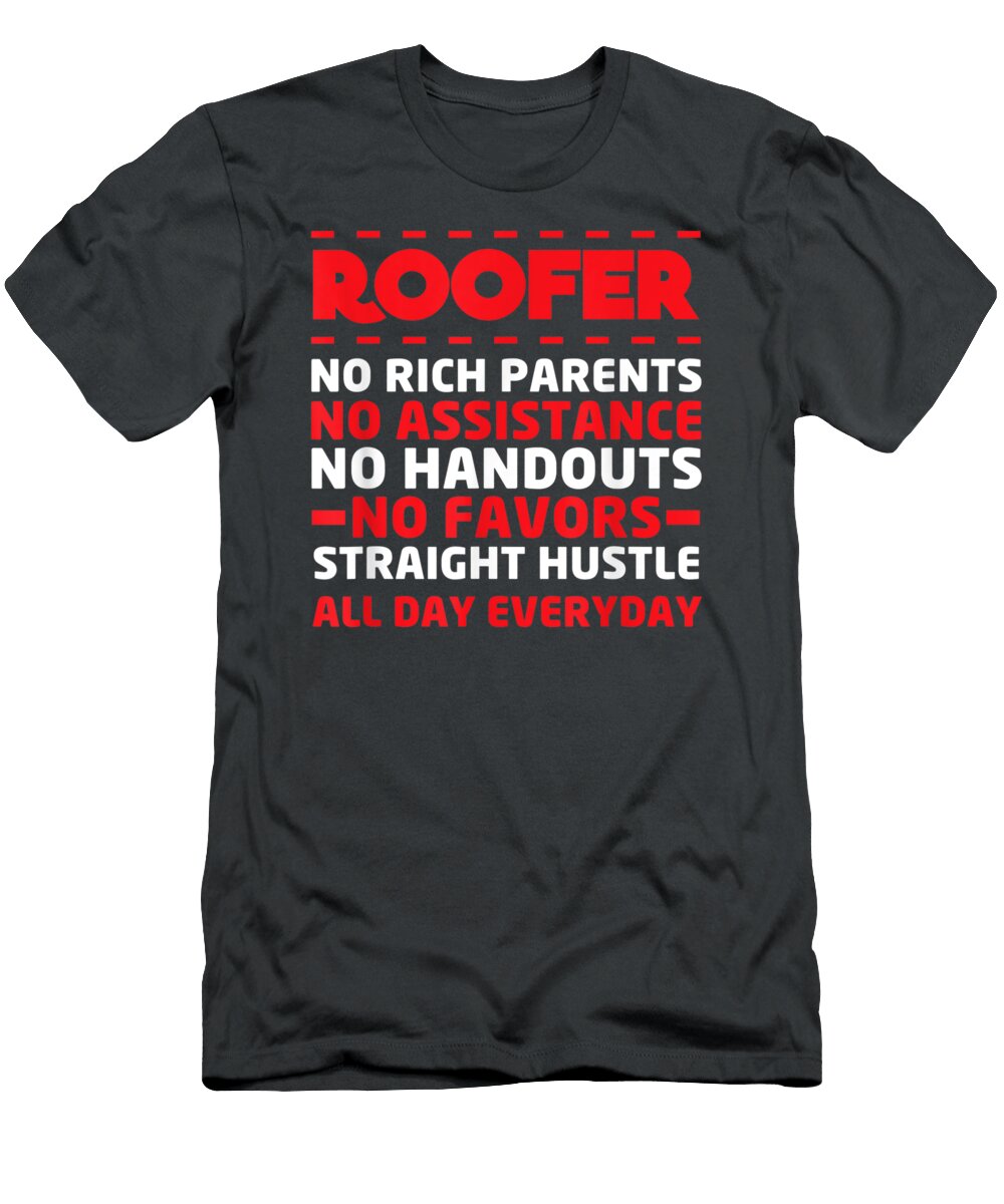 Roofer Straight Hustle All Day Everyday Roofing Jt Matisz Lilly T-Shirt