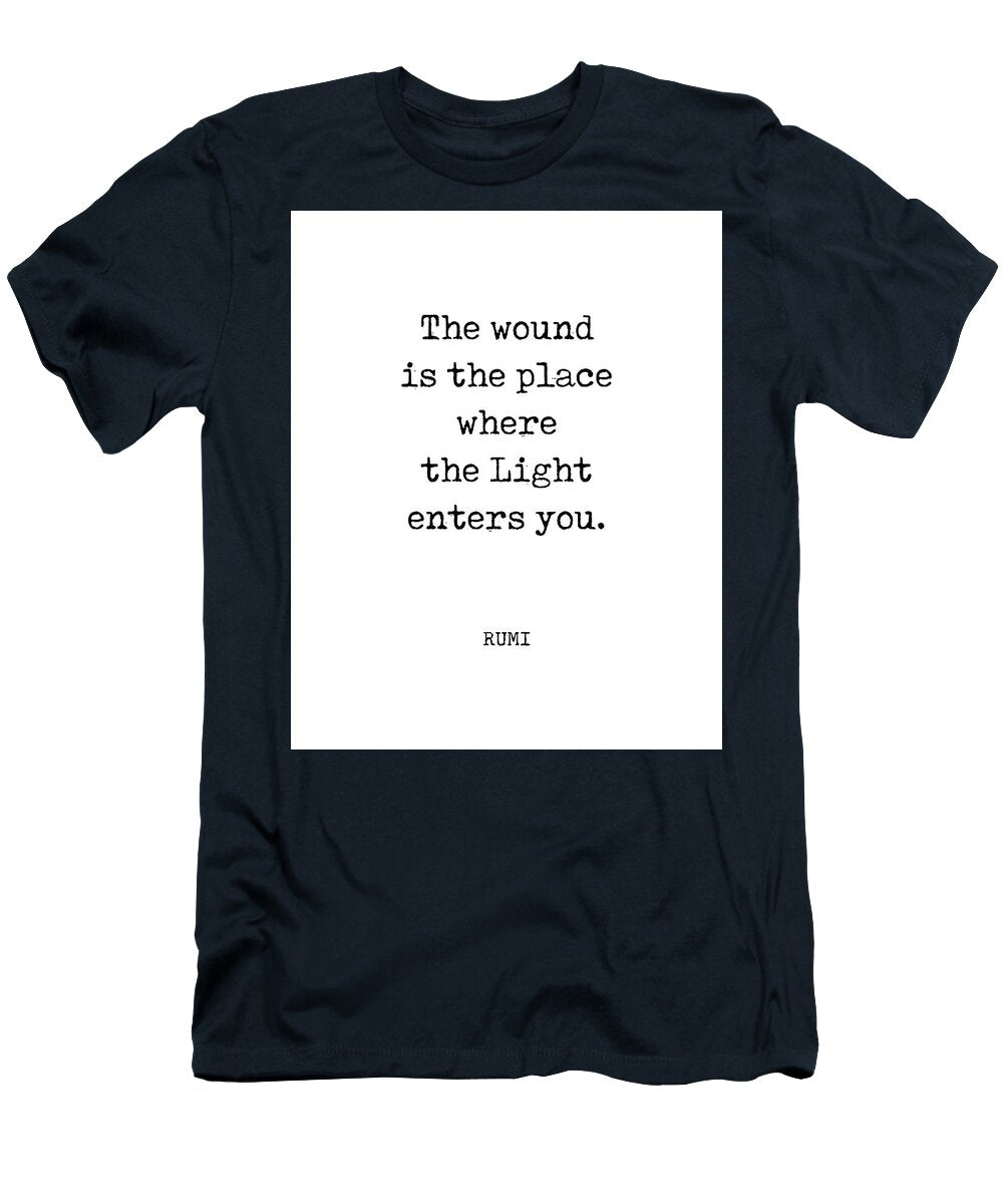 Rumi Quote 01 the Wound Is the Place Where the Light Enters You Typewriter Print Studio Grafiikka T-Shirt