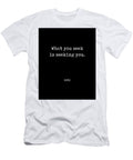 Rumi Quote 02 What You Seek Is Seeking You Typewriter Print Black Studio Grafiikka T-Shirt