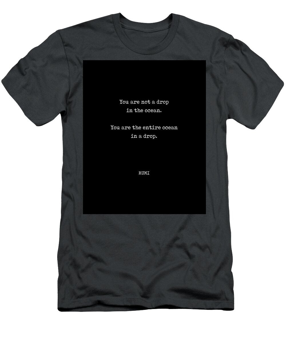 Rumi Quote 11 You Are Not a Drop in the Ocean Typewriter Print Black Studio Grafiikka T-Shirt