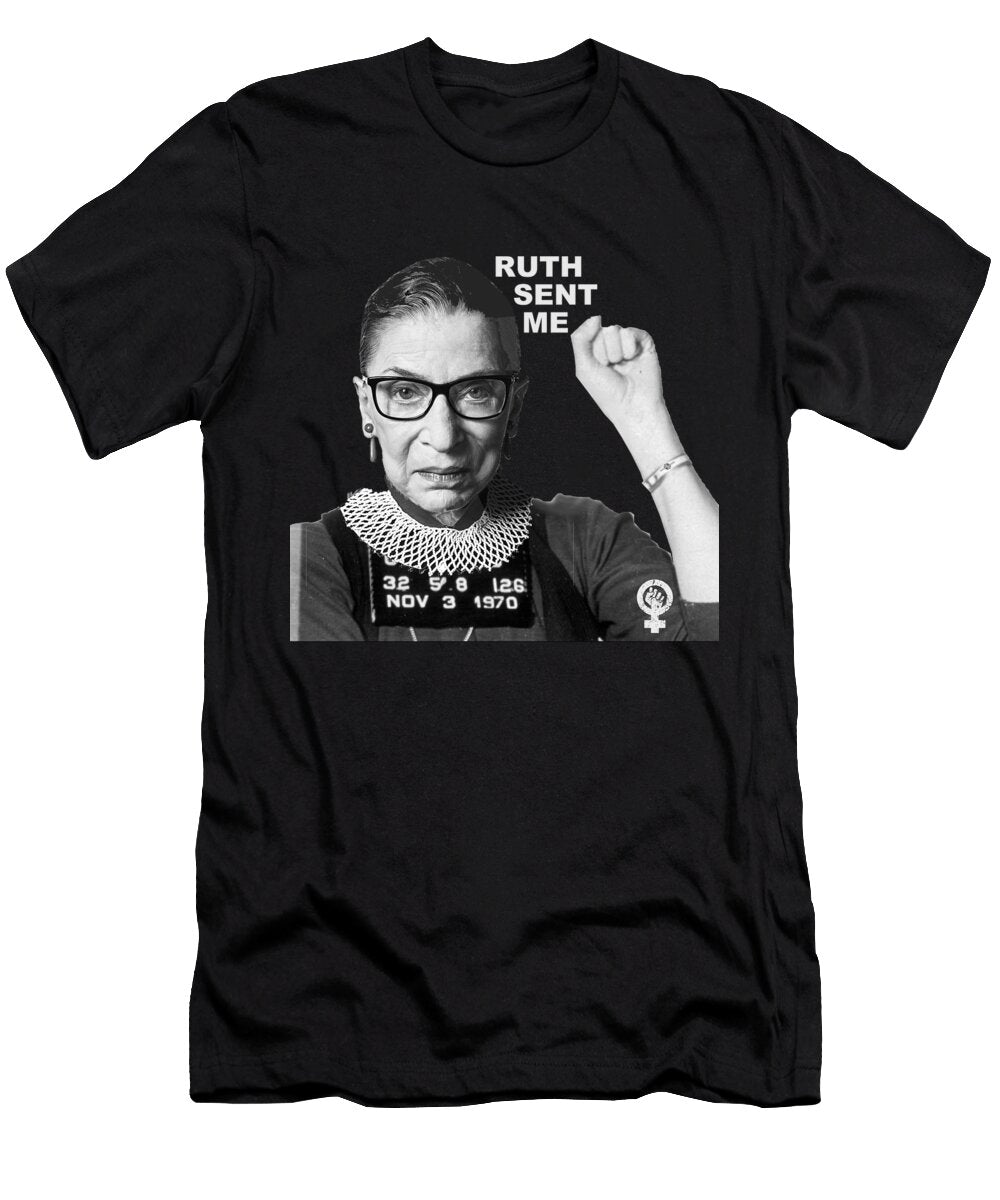 Ruth Bader Ginsburg Rbg Pro Choice Ruth Sent Me Feminist Mugshot Mug Shot Tony Rubino T-Shirt