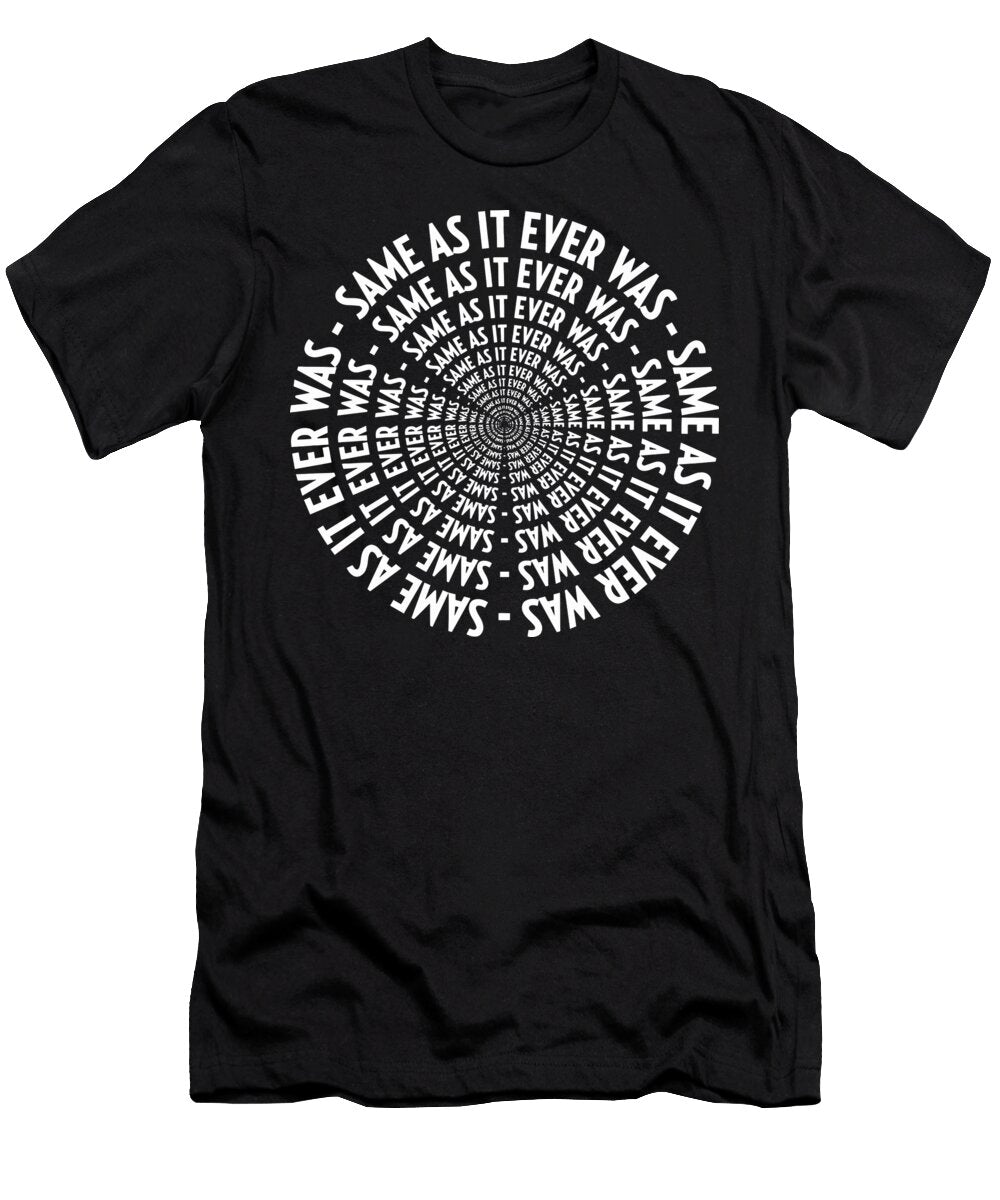 Same As It Ever Was Makizorene Rene T-Shirt