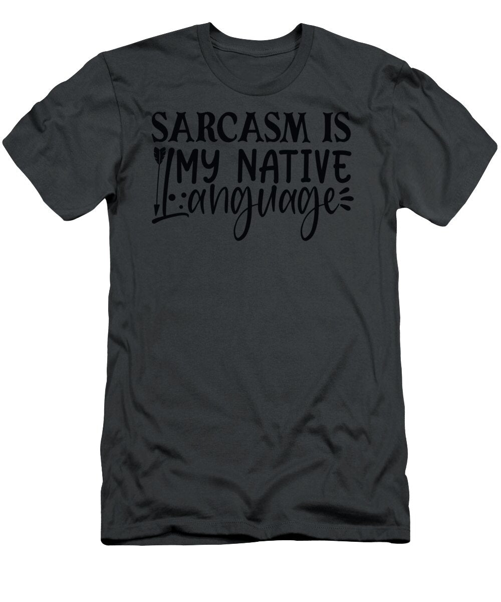 Sarcasm Is My Native Language Anh Nguyen T-Shirt