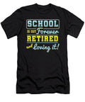 School Is Out Forever Retired Teacher Retirement Retirees Veterans Gift Thomas Larch T-Shirt
