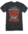 School Nurse Happy on Monday Retired Funny Retirement Saihan Derryn T-Shirt