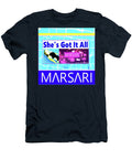 Shes Got It All Marsari Dietmar Scherf T-Shirt