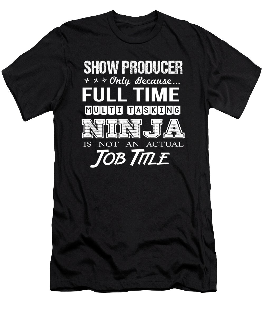 Show Producer Ninja Job Gift Item Shi Hu Kang T-Shirt