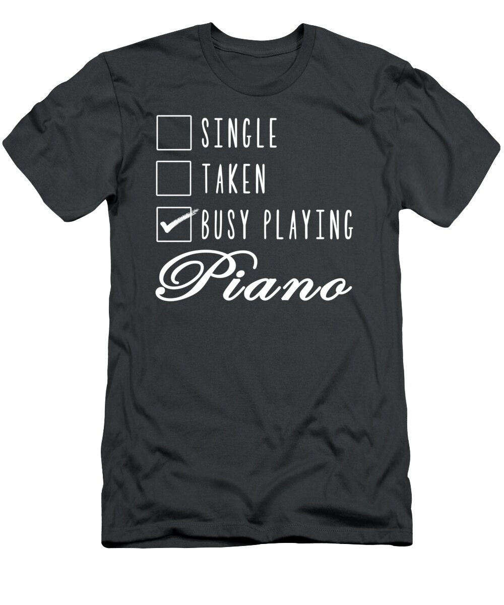 Single Taken Busy Playing Piano Awesome Store T-Shirt