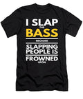 Slapping Bass Because Slapping People Dusan Vrdelja T-Shirt