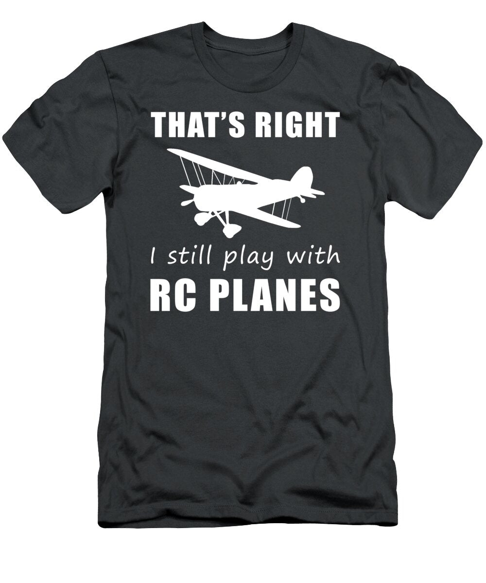 Soaring Humor Still Play with Rcplanes Hoodie Rc Planes Hoodie T-Shirt