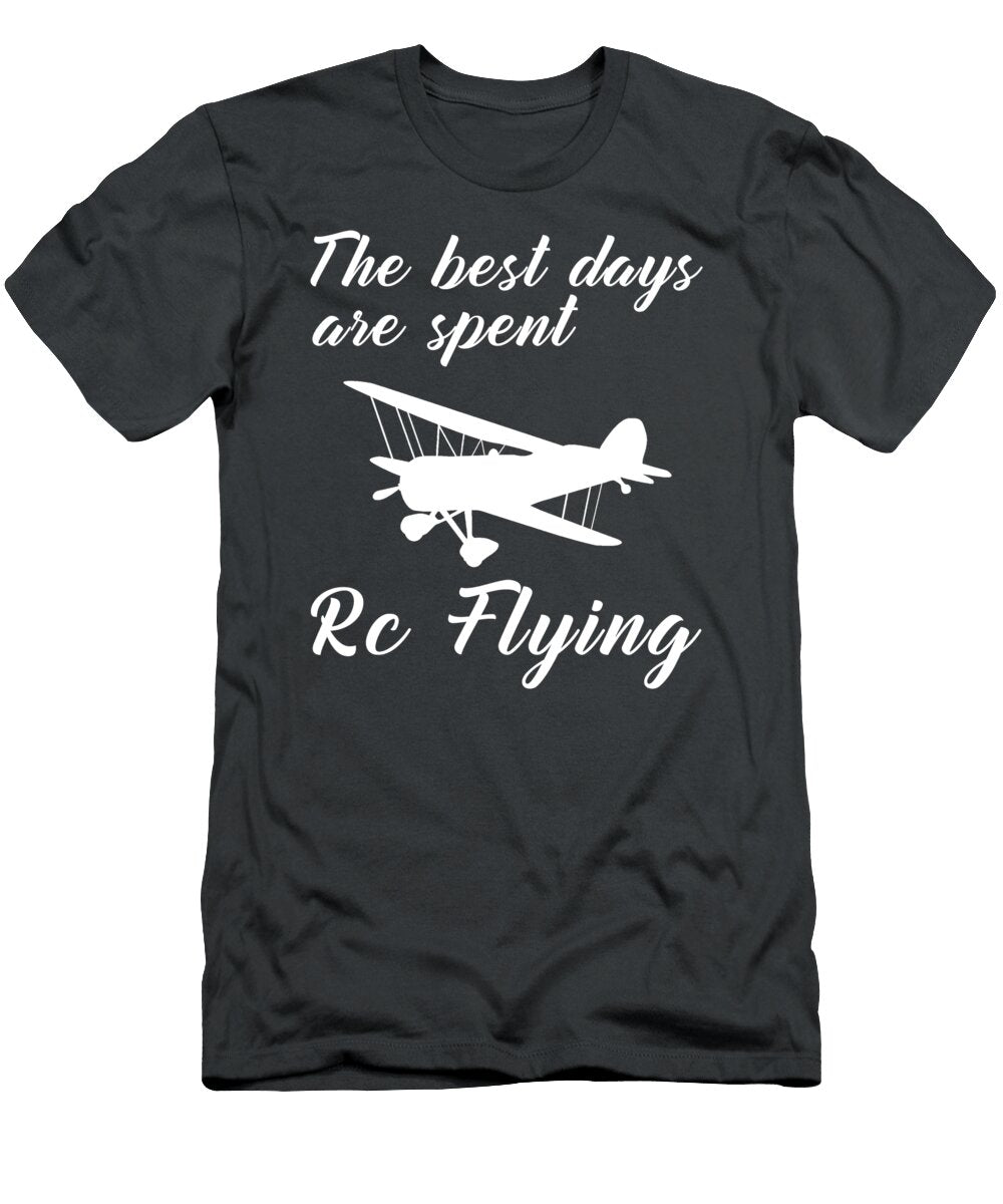 Soaring to Hilarity the Best Days Are Spent in This Funny Rcplane Rc Plane T-Shirt