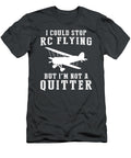 Soaring with Laughter I Could Stop Rc Flying But I Am Not a Quitter Squash Humor T-Shirt