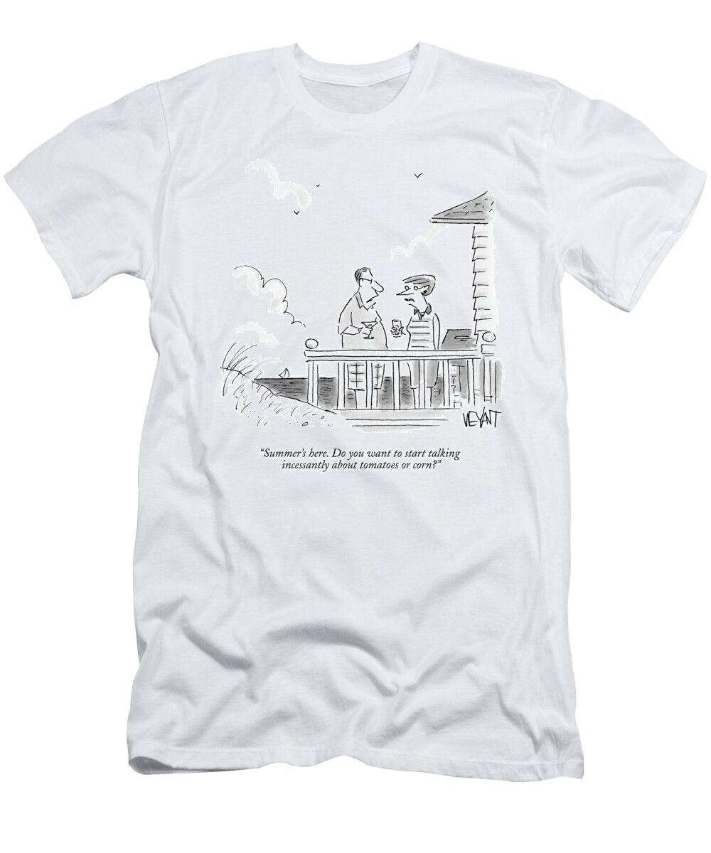 Summers Here Do You Want to Start Talking Incessantly Christopher Weyant T-Shirt
