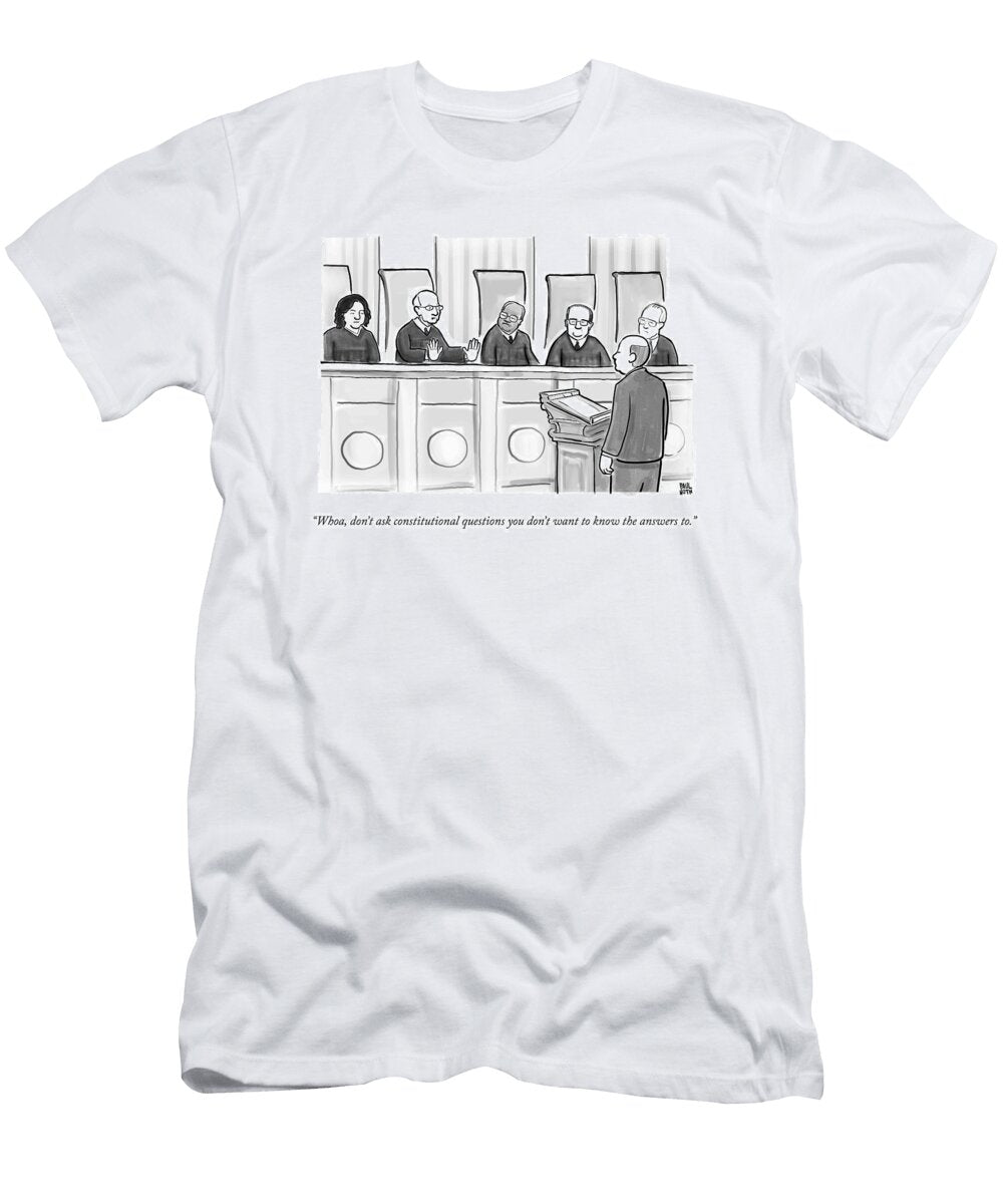 Supreme Court Justices Say to a Man Approaching Paul Noth T-Shirt