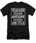 Teacher Because Being Awesome Isnt an Official Job Title Design Art Grabitees T-Shirt