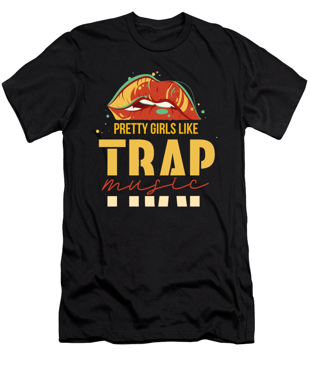 Techno Rave Edm Festival Pretty Girls Like Trap Maximus Designs T-Shirt