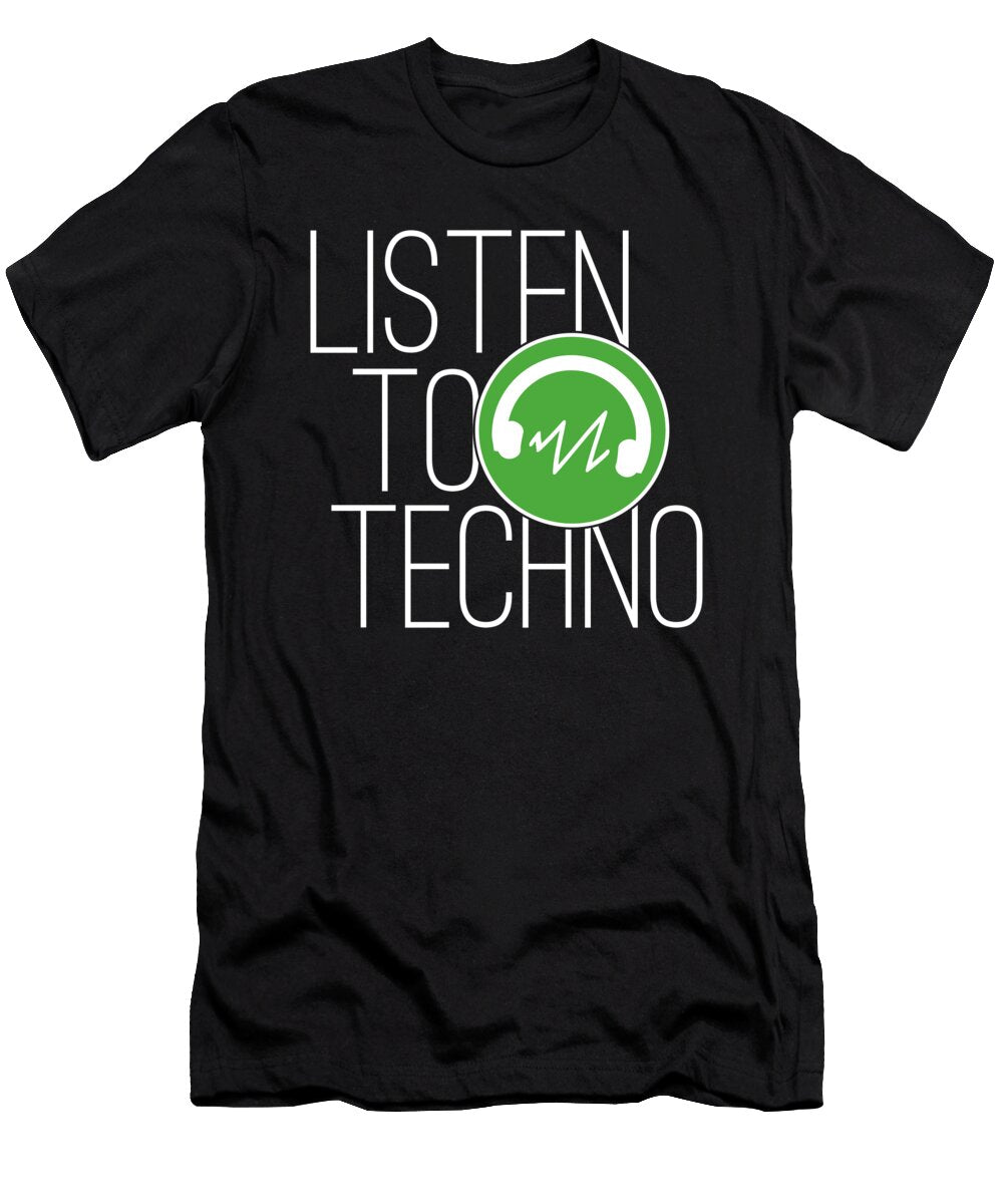 Techno Listen to Techno Festivalshirt T-Shirt