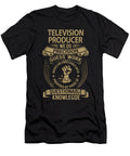 Television Producer We Do Precision Job Gift Item Shi Hu Kang T-Shirt