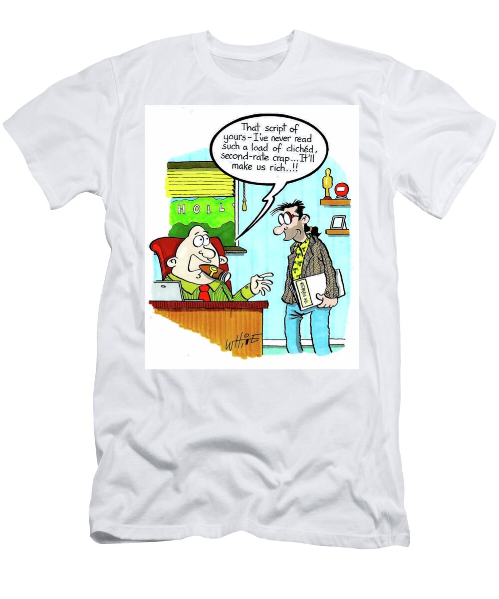 That Script of Yours Ive Never Read Such a Load Trevor White T-Shirt